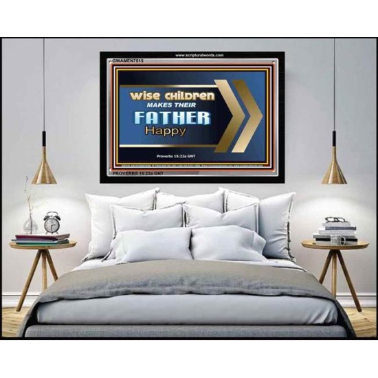 WISE CHILDREN MAKES THEIR FATHER HAPPY   Wall & Art Dcor   (GWAMEN7515)   