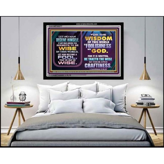WISDOM OF THE WORLD IS FOOLISHNESS   Christian Quote Frame   (GWAMEN9077)   