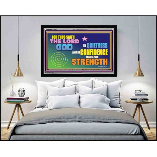 IN QUITENESS AND CONFIDENCE SHALL BE YOUR STRENGTH   Bible Verses Framed Art Prints   (GWAMEN9407)   