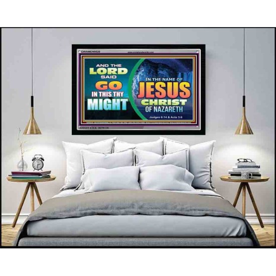GO IN THIS THY MIGHT IN THE NAME OF JESUS CHRIST   Framed Guest Room Wall Decoration   (GWAMEN9520)   
