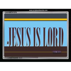 JESUS IS LORD   Frame Bible Verse Art    (GWAMEN1076)   