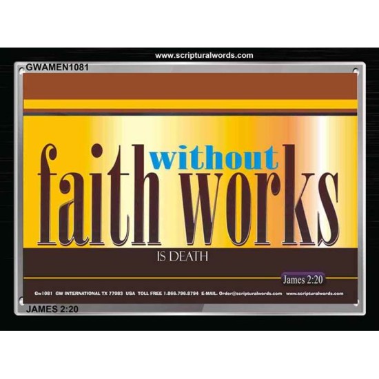 FAITH WITHOUT WORKS   Frame Scriptures Dcor   (GWAMEN1081)   