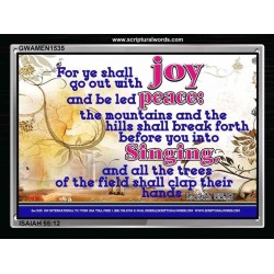 YE SHALL GO OUT WITH JOY   Frame Bible Verses Online   (GWAMEN1535)   