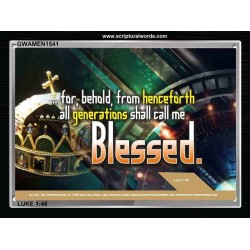 ALL GENERATIONS SHALL CALL ME BLESSED   Bible Verse Framed for Home Online   (GWAMEN1541)   "33X25"