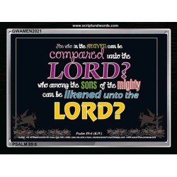 WHO IN THE HEAVEN CAN BE COMPARED   Bible Verses Wall Art Acrylic Glass Frame   (GWAMEN2021)   "33X25"