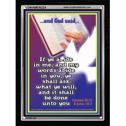 ABIDE IN ME AND YOUR NEEDS SHALL BE FULFILLED   Scripture Art Prints   (GWAMEN224)   