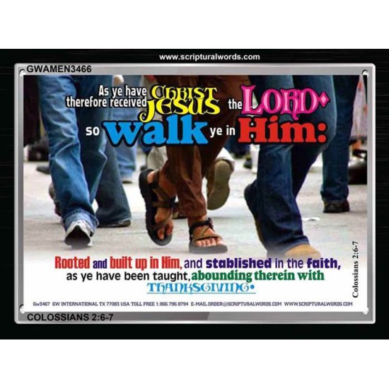 WALK YE IN HIM   Affordable Wall Art   (GWAMEN3466)   