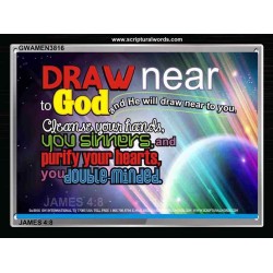 DRAW NEAR TO GOD   Scripture Framed Signs   (GWAMEN3816)   