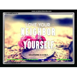 LOVE YOUR NEIGHBOR   Framed Bible Verses   (GWAMEN4414)   