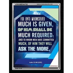 WHOMSOEVER MUCH IS GIVEN   Inspirational Wall Art Frame   (GWAMEN4752)   "25X33"