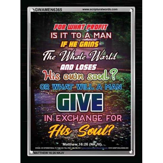 WHAT WILL A MAN GIVE IN EXCHANGE FOR HIS SOUL   Wall Art Poster   (GWAMEN6365)   