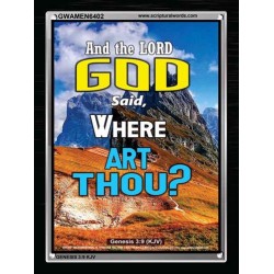 WHERE ARE THOU   Custom Framed Bible Verses   (GWAMEN6402)   "25X33"