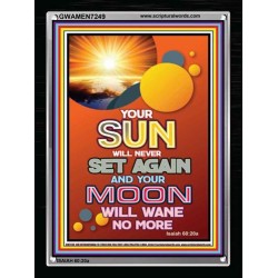 YOUR SUN WILL NEVER SET   Frame Bible Verse Online   (GWAMEN7249)   "25X33"