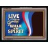 LIVE IN THE SPIRIT   Custom Framed Scriptural Art   (GWAMEN7555)   "33X25"