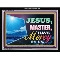 MASTER JESUS HAVE MERCY ON US   Christian Quote Frame   (GWAMEN8216)   