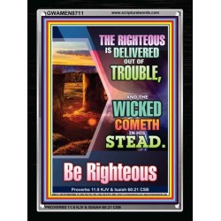 THE RIGHTEOUS IS DELIVERED OUT OF TROUBLE   Bible Verse Framed Art Prints   (GWAMEN8711)   