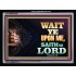 WAIT UPON THE LORD   Bible Scriptures on Forgiveness Acrylic Glass Frame   (GWAMEN8936)   "33X25"