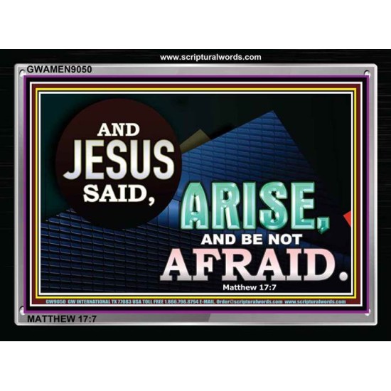 ARISE BE NOT AFRAID   Framed Bible Verse   (GWAMEN9050)   