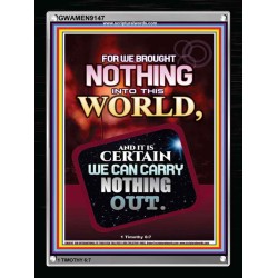 WE BROUGHT NOTHING TO THE WORLD   Frame Scriptures Dcor   (GWAMEN9147)   "25X33"