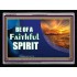 BE OF A FAITHFUL SPIRIT   Framed Bible Verse Online   (GWAMEN9275)   "33X25"