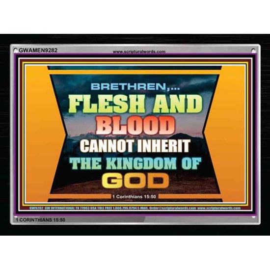 FLESH AND BLOOD CANNOT INHERIT THE KINGDOM OF GOD   Frame Bible Verses Online   (GWAMEN9282)   