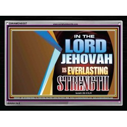 LORD JEHOVAH IS EVERLASTING STRENGTH   Frame Scriptural Dcor   (GWAMEN9307)   