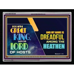 A GREAT KING IS OUR GOD THE LORD OF HOSTS   Custom Frame Bible Verse   (GWAMEN9348)   