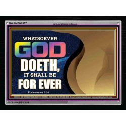 WHATSOEVER GOD DOETH IT SHALL BE FOR EVER   Art & Dcor Framed   (GWAMEN9357)   "33X25"