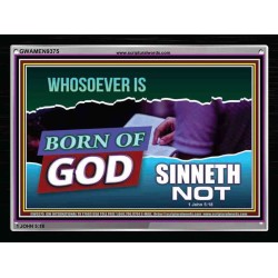 WHOSOEVER IS BORN OF GOD SINNETH NOT   Printable Bible Verses to Frame   (GWAMEN9375)   