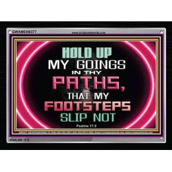 HOLD UP MY GOINGS IN THY PATHS   Printable Bible Verse to Framed   (GWAMEN9377)   