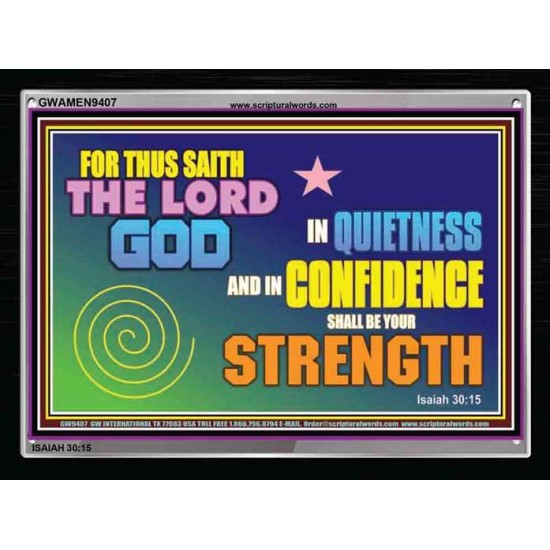 IN QUITENESS AND CONFIDENCE SHALL BE YOUR STRENGTH   Bible Verses Framed Art Prints   (GWAMEN9407)   