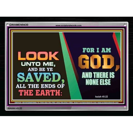 LOOK UNTO ME AND BE YE SAVED   Encouraging Bible Verses Framed   (GWAMEN9430)   