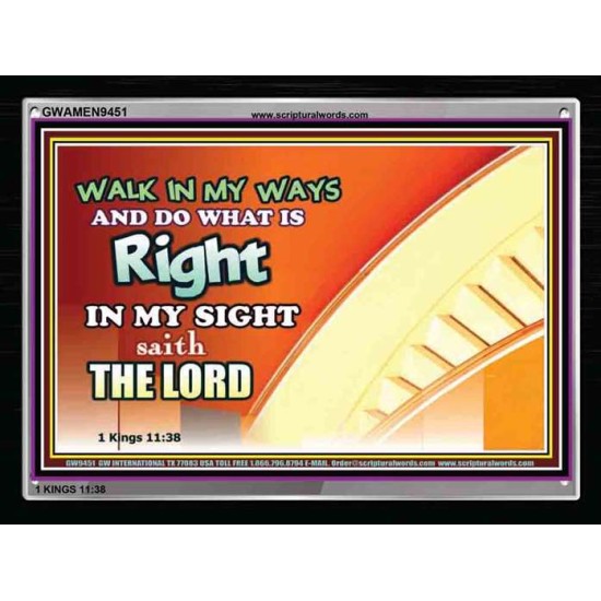 WALK IN MY WAYS AND DO WHAT IS RIGHT   Framed Scripture Art   (GWAMEN9451)   