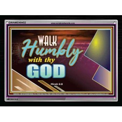 WALK HUMBLY WITH THY GOD   Scripture Art Prints Framed   (GWAMEN9452)   "33X25"