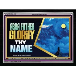 ABBA FATHER GLORIFY THY NAME   Bible Verses    (GWAMEN9506)   