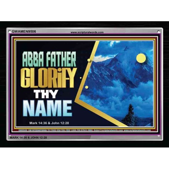 ABBA FATHER GLORIFY THY NAME   Bible Verses    (GWAMEN9506)   