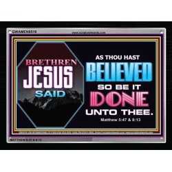 AS THOU HAST BELIEVED SO BE IT DONE UNTO THEE   Framed Children Room Wall Decoration   (GWAMEN9519)   
