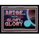 ARISE GO FROM GLORY TO GLORY   Inspirational Wall Art Wooden Frame   (GWAMEN9529)   