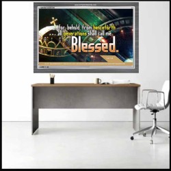 ALL GENERATIONS SHALL CALL ME BLESSED   Bible Verse Framed for Home Online   (GWANCHOR1541)   "33x25"