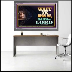 WAIT UPON THE LORD   Bible Scriptures on Forgiveness Acrylic Glass Frame   (GWANCHOR8936)   "33x25"