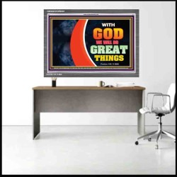 WITH GOD WE WILL DO GREAT THINGS   Large Framed Scriptural Wall Art   (GWANCHOR9381)   "33x25"