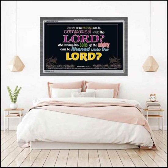 WHO IN THE HEAVEN CAN BE COMPARED   Bible Verses Wall Art Acrylic Glass Frame   (GWANCHOR2021)   