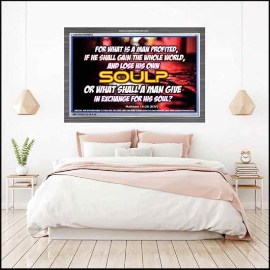 WHAT SHALL A MAN GIVE FOR HIS SOUL   Framed Guest Room Wall Decoration   (GWANCHOR6584)   