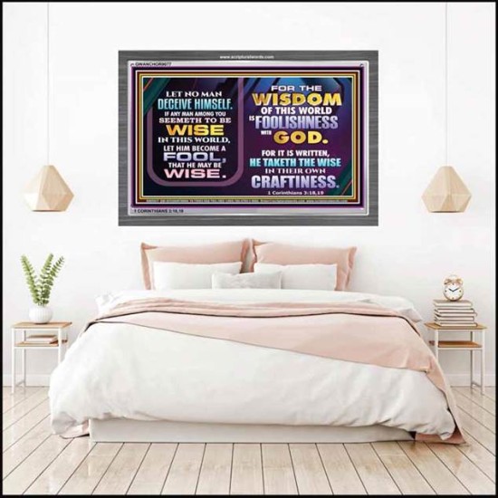 WISDOM OF THE WORLD IS FOOLISHNESS   Christian Quote Frame   (GWANCHOR9077)   