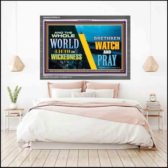 WATCH AND PRAY BRETHREN   Framed Interior Wall Decoration   (GWANCHOR9516)   