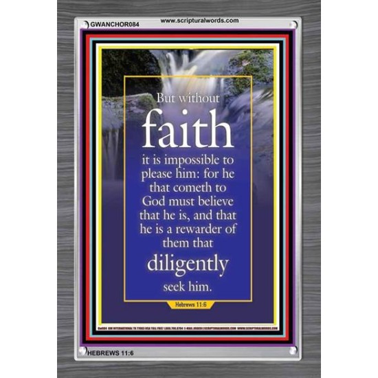 WITHOUT FAITH IT IS IMPOSSIBLE TO PLEASE THE LORD   Christian Quote Framed   (GWANCHOR084)   