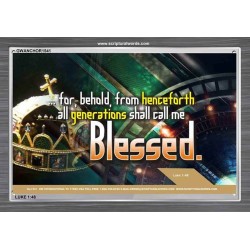 ALL GENERATIONS SHALL CALL ME BLESSED   Bible Verse Framed for Home Online   (GWANCHOR1541)   "33x25"