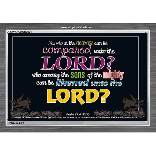 WHO IN THE HEAVEN CAN BE COMPARED   Bible Verses Wall Art Acrylic Glass Frame   (GWANCHOR2021)   