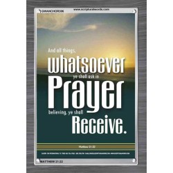 WHATSOEVER YOU ASK IN PRAYER   Contemporary Christian Poster   (GWANCHOR306)   "25x33"