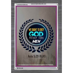 WE OUGHT TO OBEY GOD   Inspirational Bible Verse Framed   (GWANCHOR4142)   "25x33"